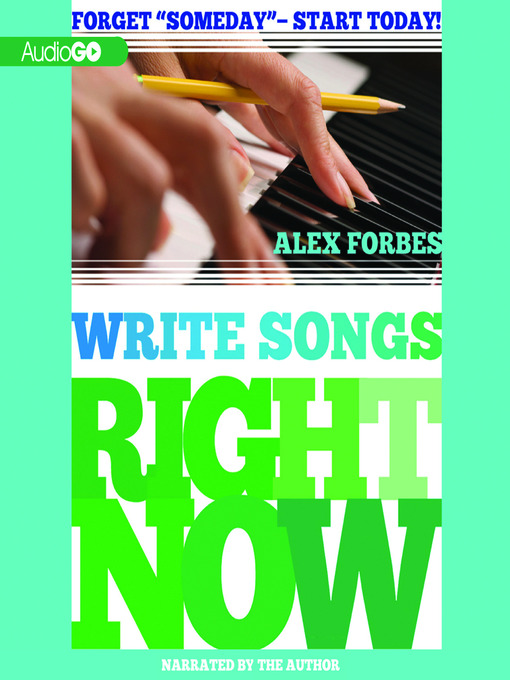 Title details for Write Songs Right Now by Alex Forbes - Available